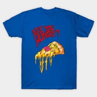 Are You Hungry? (pizza) T-Shirt